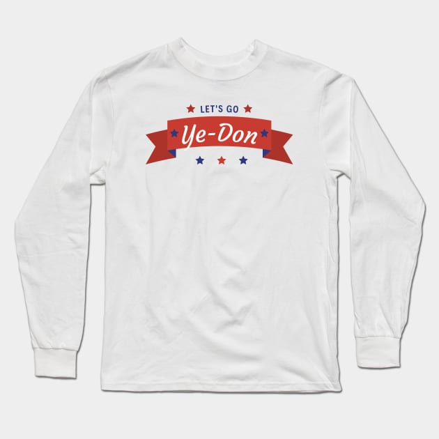 Let's Go Ye-Don Long Sleeve T-Shirt by TJWDraws